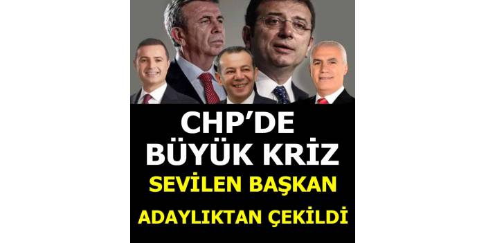 CHP'li Belediye Başkanı adaylıktan çekildi