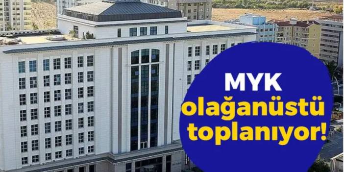 MYK olağanüstü toplanıyor!