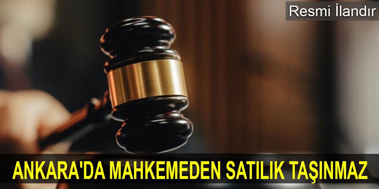 Ankara'da Mahkemeden Satılık Taşınmaz