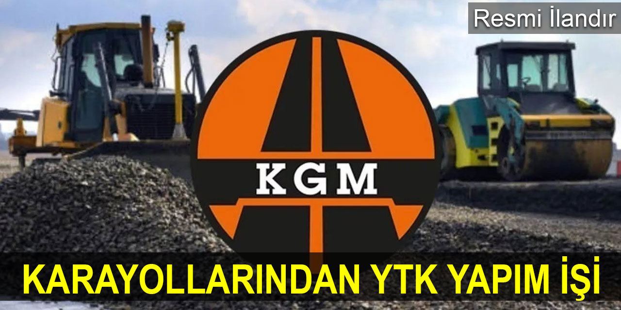 Karayollarından YTK yapım işi