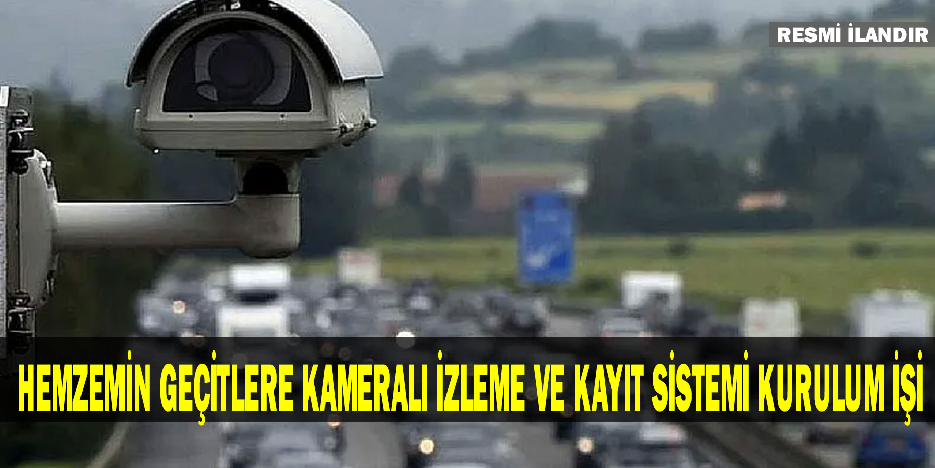 Hemzemin Geçitlere Kameralı İzleme ve Kayıt Sistemi Kurulum İşi