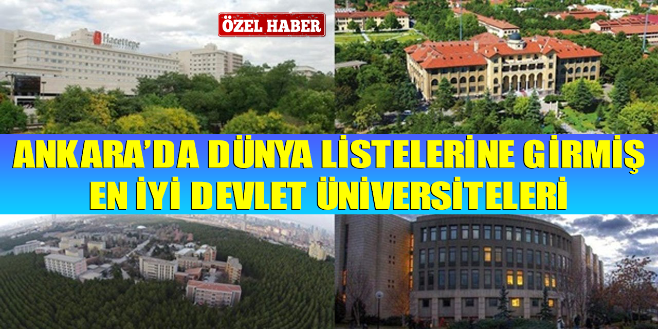 Ankara'da dünya listelerine girmiş en başarılı devlet üniversiteleri: İşte Ankara Üniversitesi taban puanları 2023