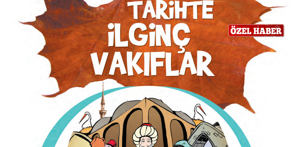 Tarihteki ilginç vakıf isimleri