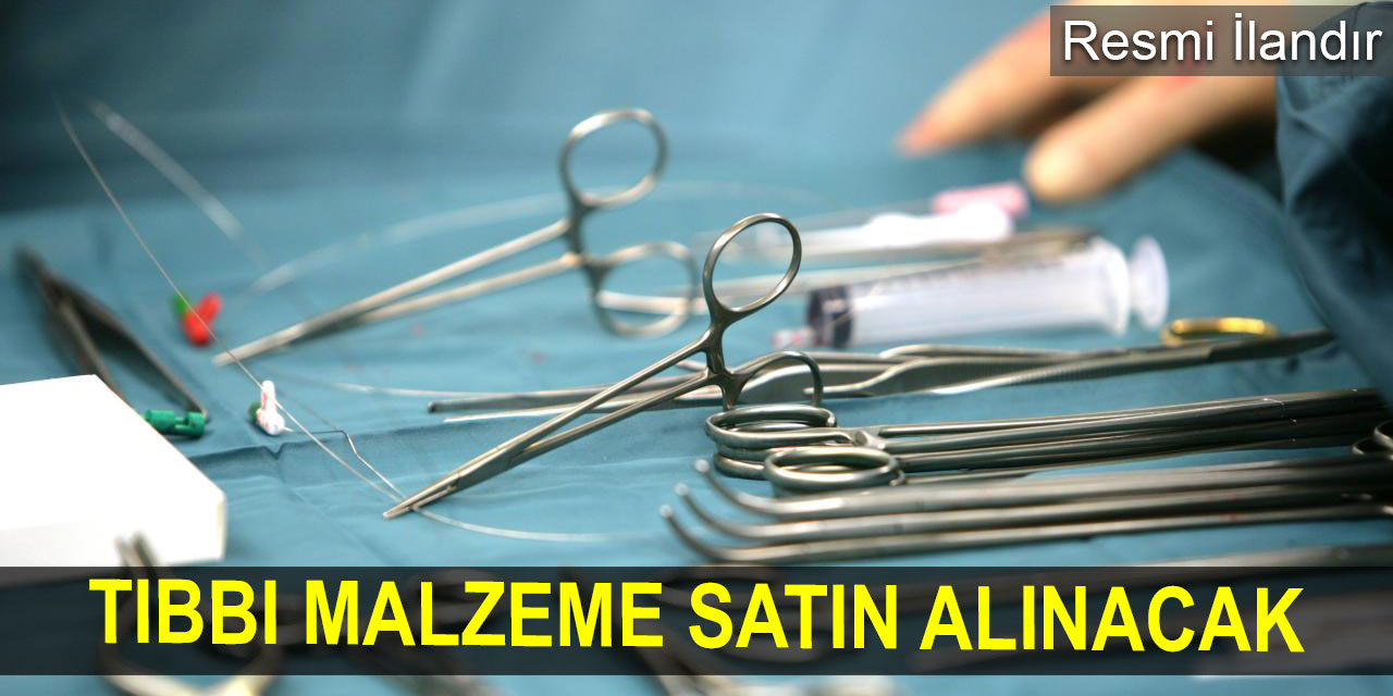 Tıbbı malzeme satın alınacak