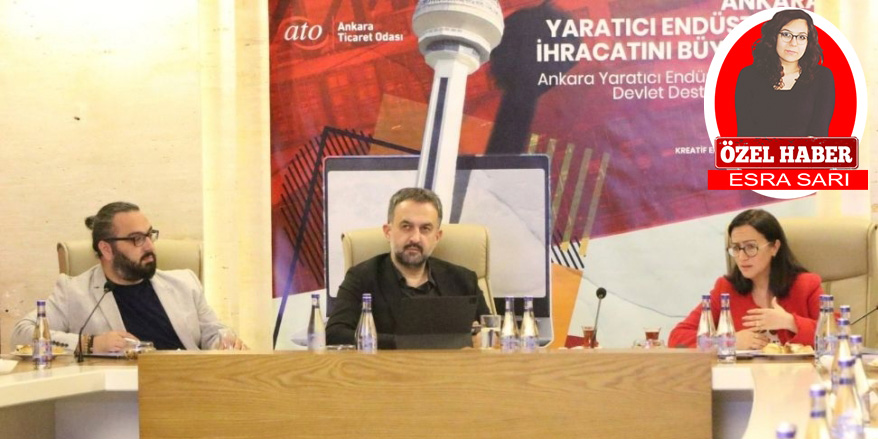 ATO’dan ‘Ankara Yaratıcı Endüstrilere Yönelik Devlet Destekleri Çalıştayı’