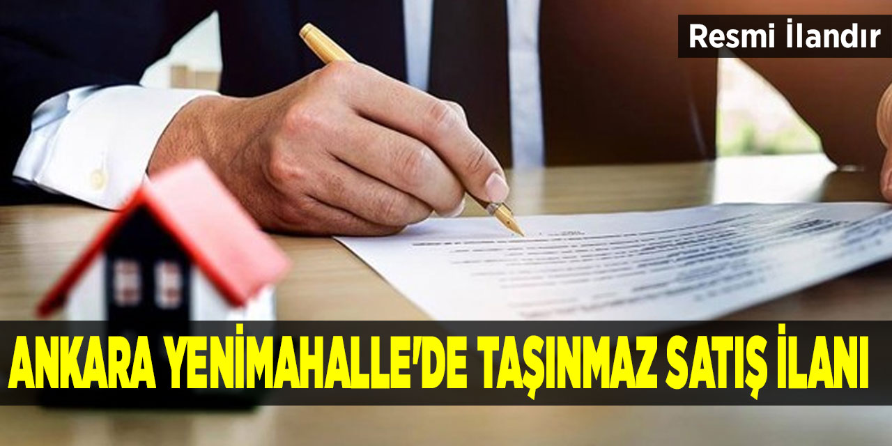Ankara Yenimahalle'de taşınmaz satış ilanı