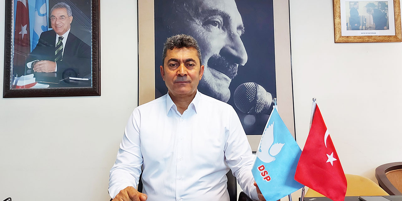 DSP’li Ejder Onursal: Tüm Atatürkçülerin yeri DSP’dir