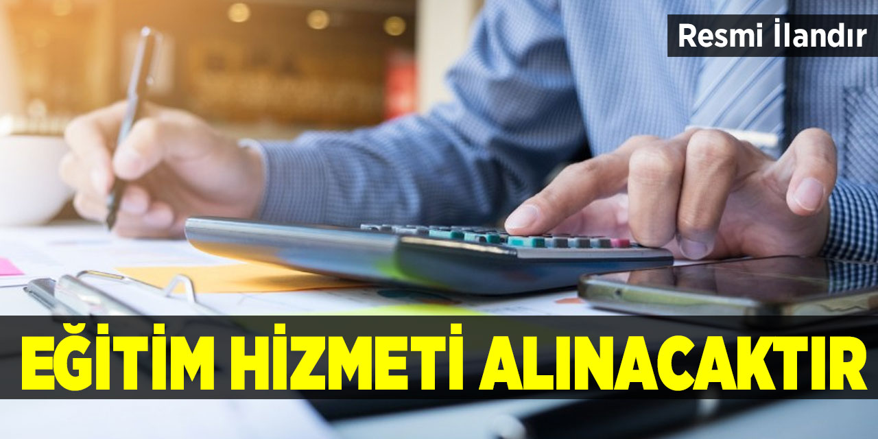 Eğitim hizmeti alınacaktır