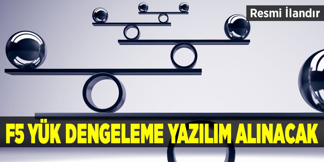 F5 Yük Dengeleme (Load Balancer) Yazılımı alınacak