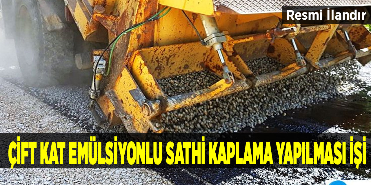 Çift Kat Emülsiyonlu Sathi Kaplama Yapılması İşi