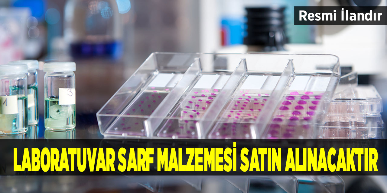 Laboratuvar sarf malzemesi satın alınacaktır