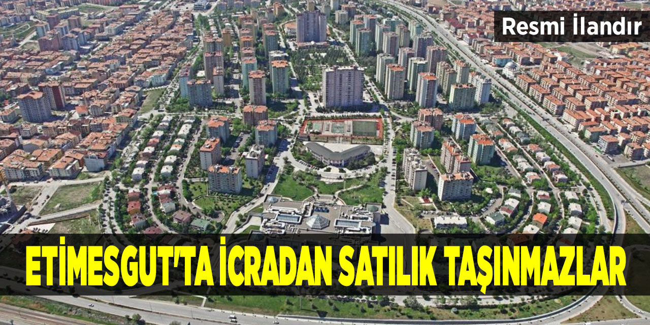 Etimesgut'ta icradan satılık taşınmazlar