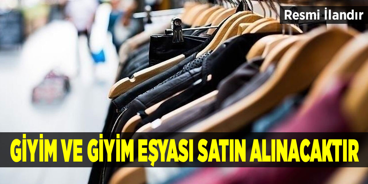 Giyim ve giyim eşyası satın alınacak