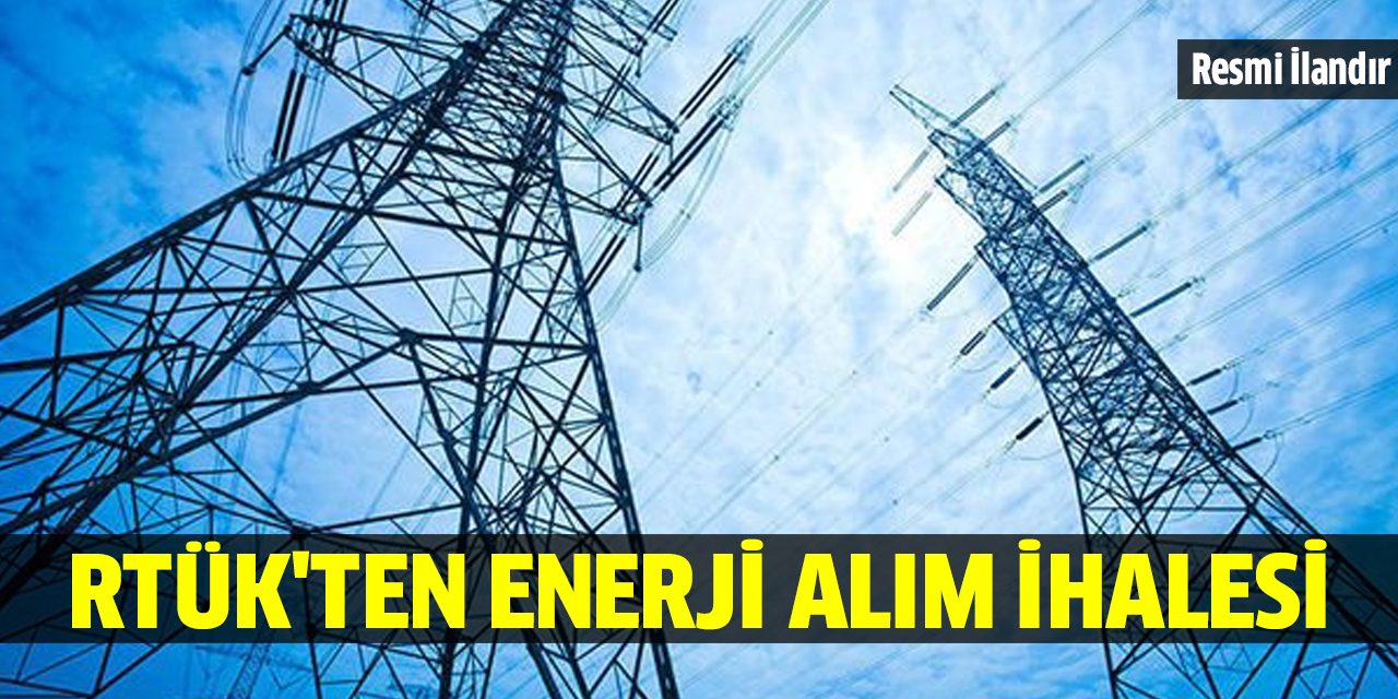 RTÜK'ten enerji alım ihalesi