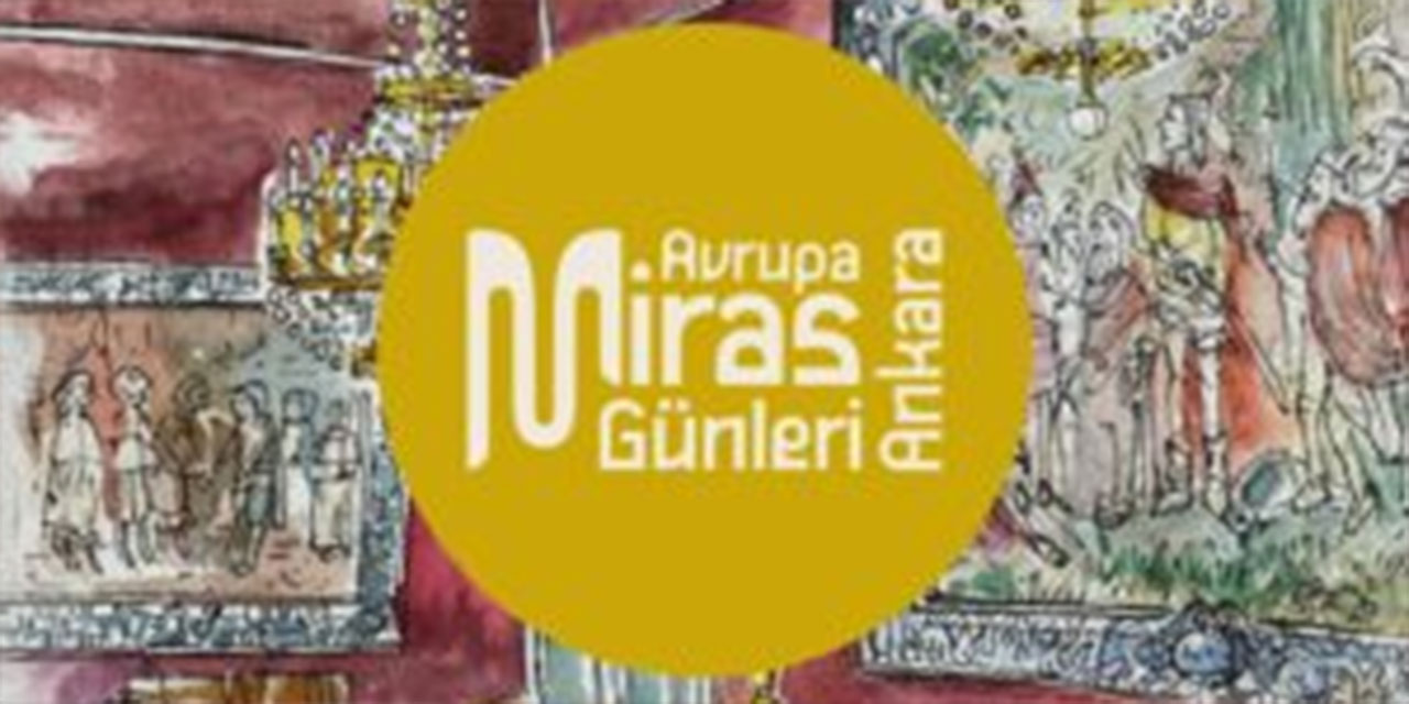 Ankara'da 40. Avrupa Miras Günleri düzenleniyor!