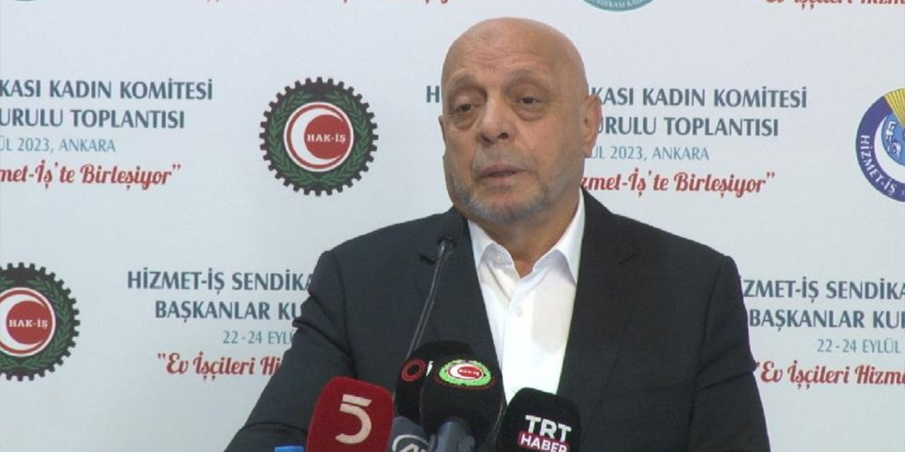 HAK-İŞ Başkanı Mahmut Arslan: ''Daha fazla insani ücret için bir aradayız''