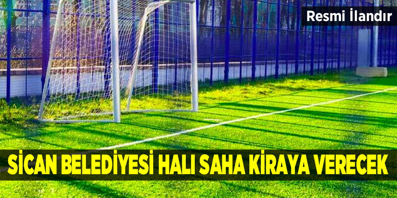 Sican Belediyesi Halı Saha Kiraya Verecek