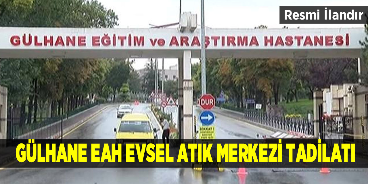 Gülhane Hastanesi Atık Merkezi Tadilatı Yapılacak