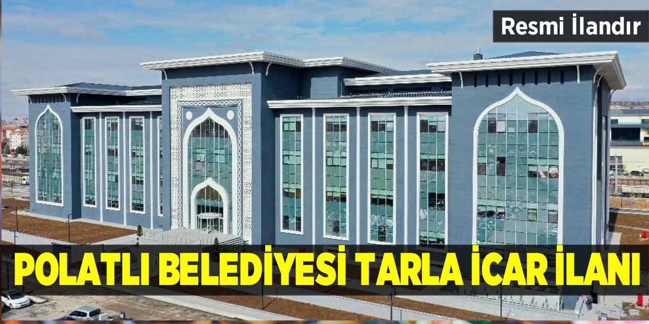 Polatlı Belediyesi Tarla İcar İlanı