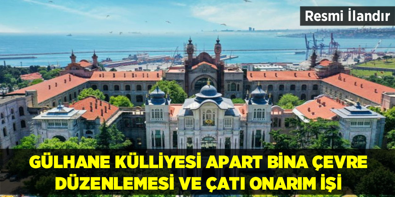 Gülhane Külliyesi Apart Bina Çevre Düzenlemesi Ve Çatı Onarım İşi