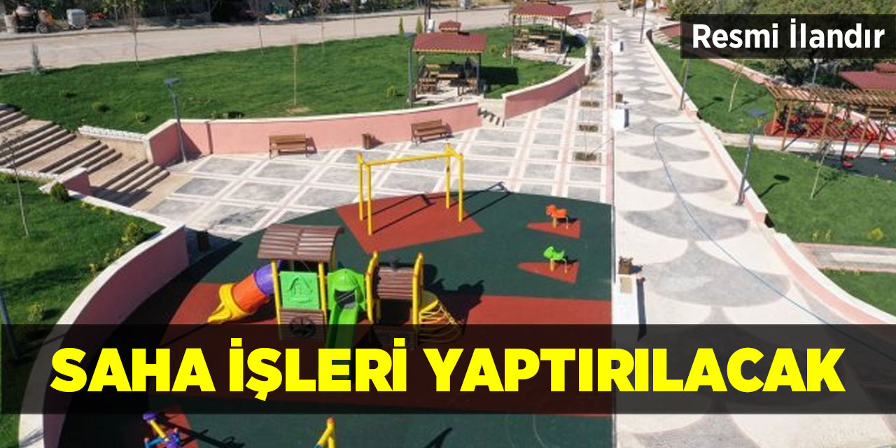 Saha işleri yaptırılacak