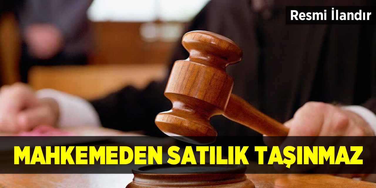 Mahkemeden satılık taşınmaz