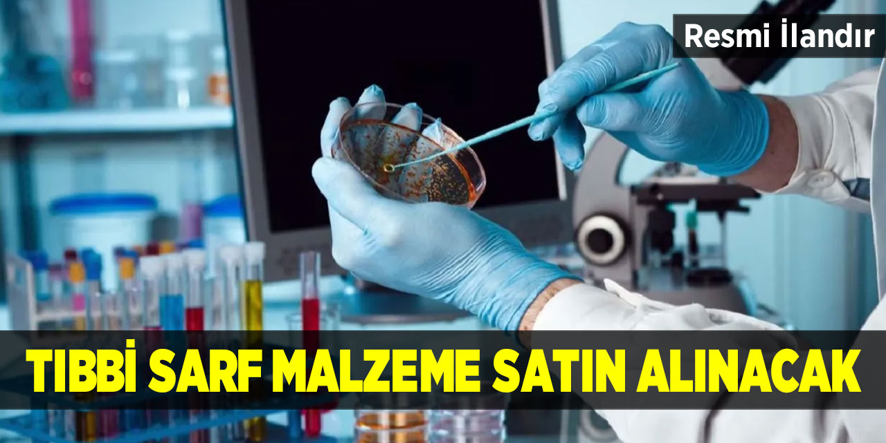 Tıbbi Sarf Malzeme Satın Alınacak