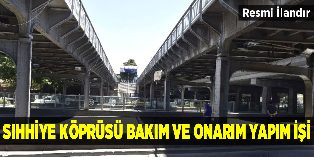 Sıhhiye Köprüsü Bakım ve Onarım İşi İhalesi