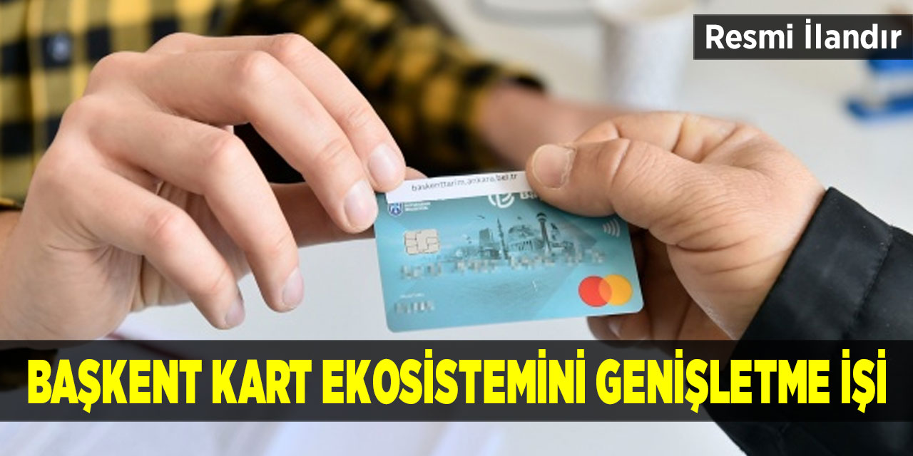 Düzeltme İlanı! Başkent Kart Ekosistemini Genişletme İşi