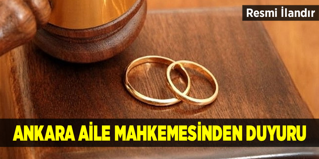 Ankara Aile Mahkemesinden Duyuru