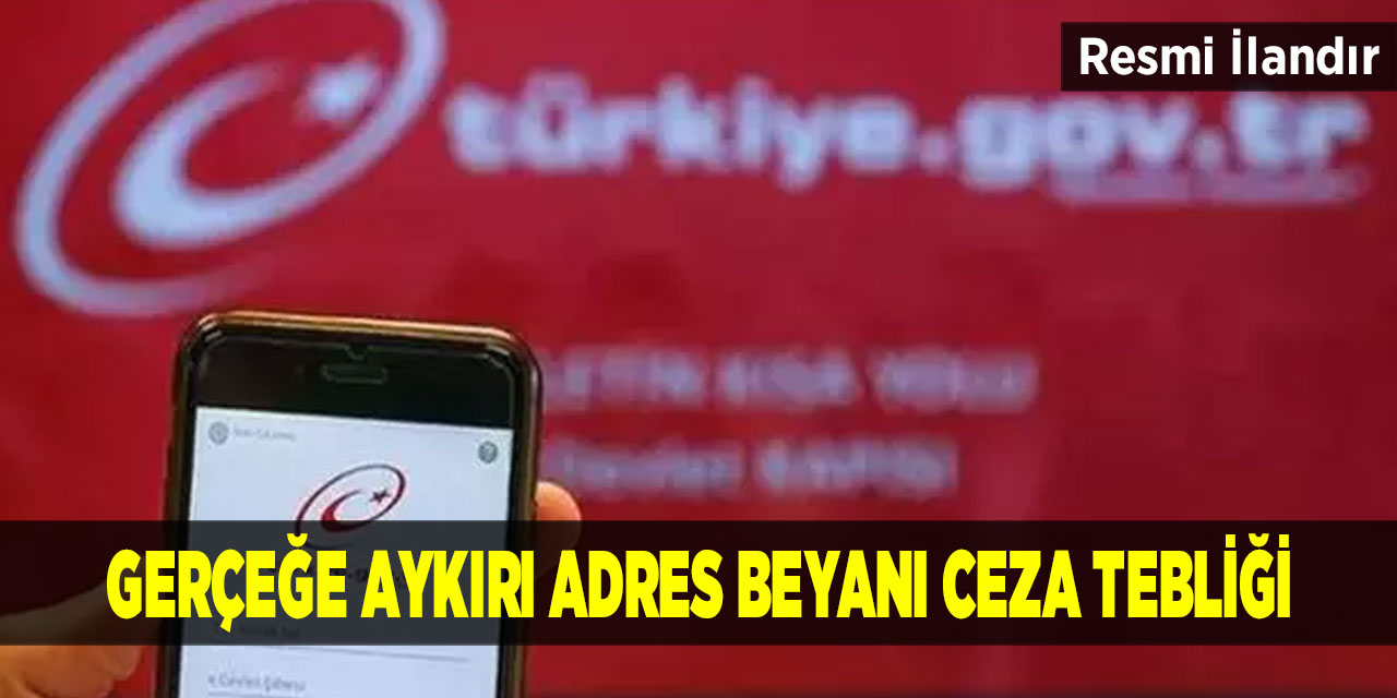 Gerçeğe Aykırı Adres Beyanı Ceza Tebliği