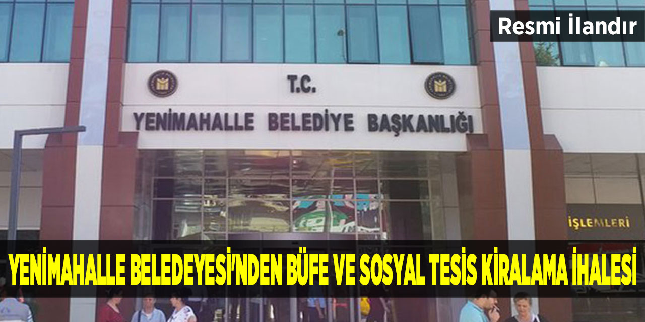 Yenimahalle Beledeyesi'nden büfe ve sosyal tesis kiralama ihalesi