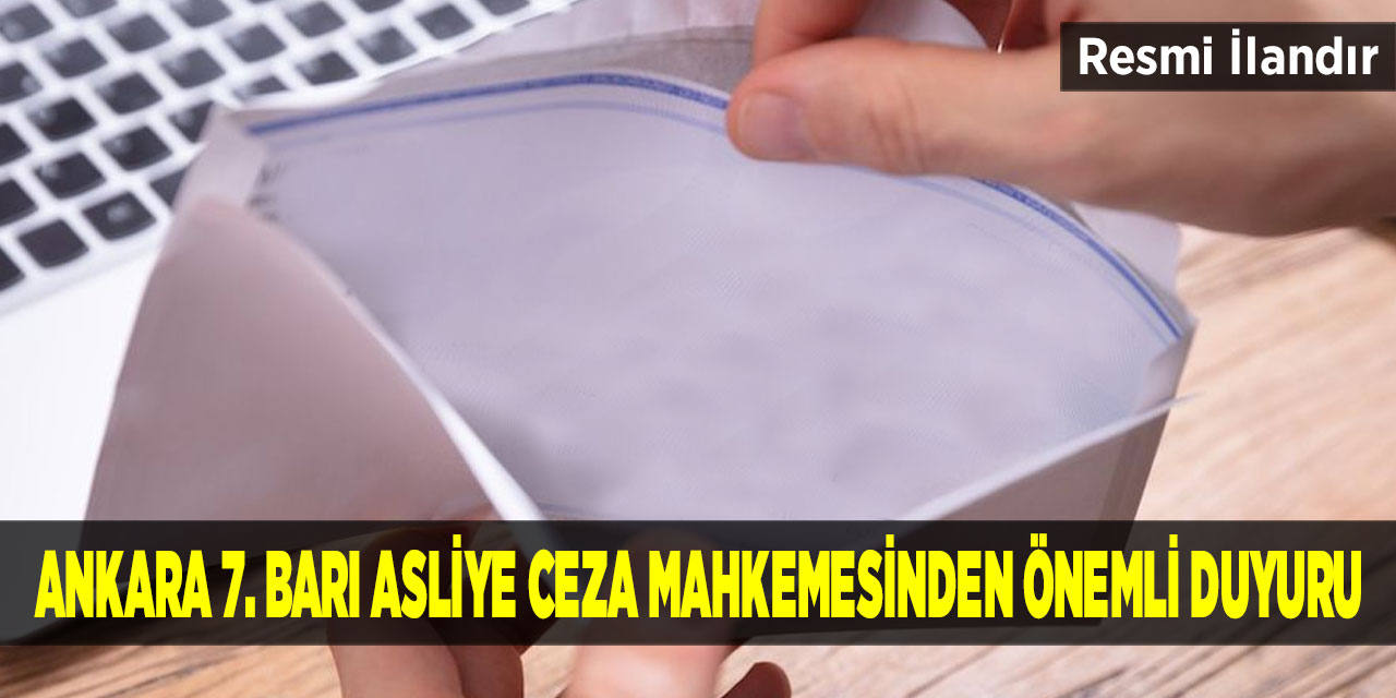 Ankara 7. Barı Asliye Ceza Mahkemesinden Önemli Duyuru