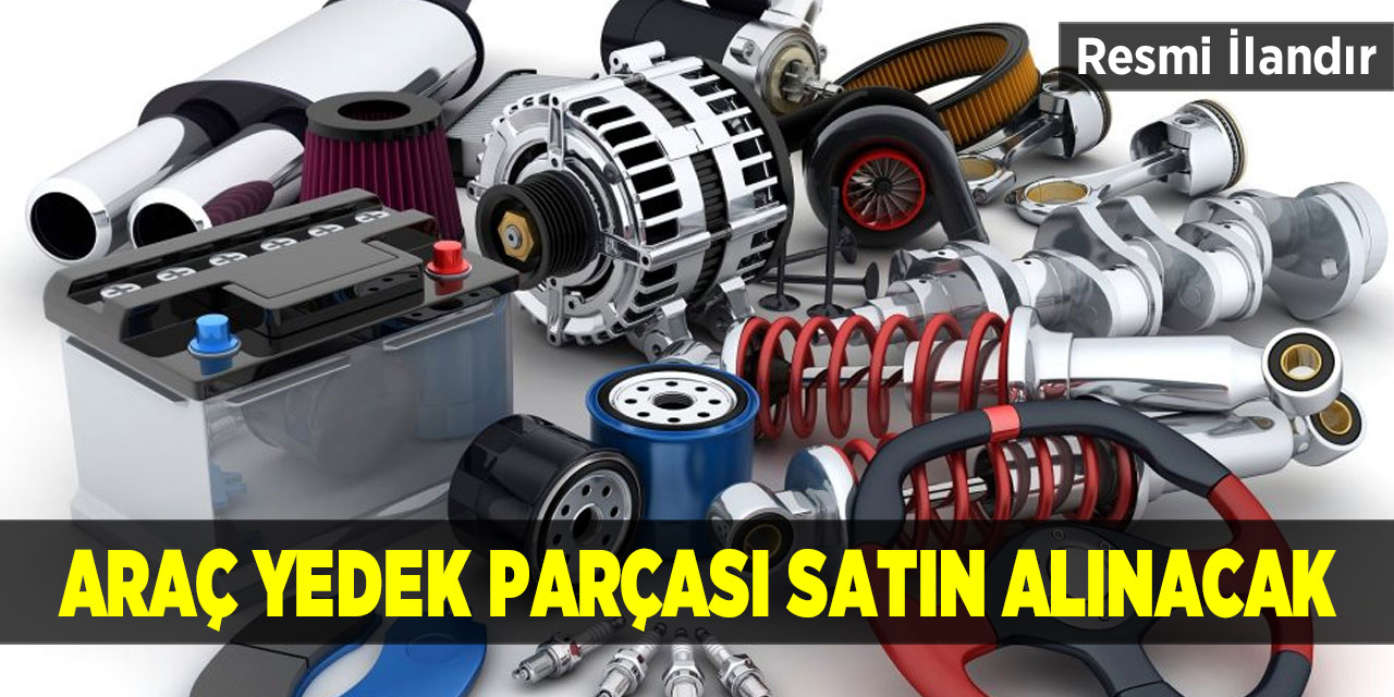 Araç yedek parçası satın alınacak