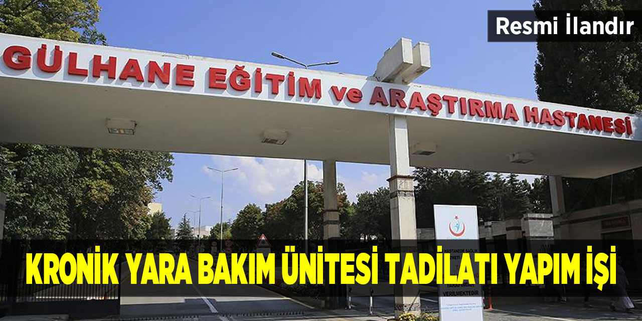 Gülhane Eğitim Ve Araştırma Hastanesi Kronik Yara Bakım Ünitesi Tadilatı Yapım İşi