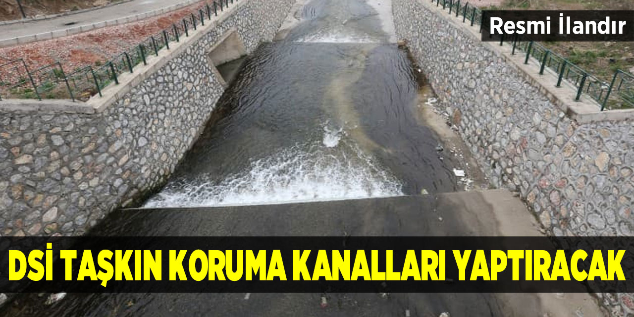 DSİ taşkın koruma kanalları yaptıracak