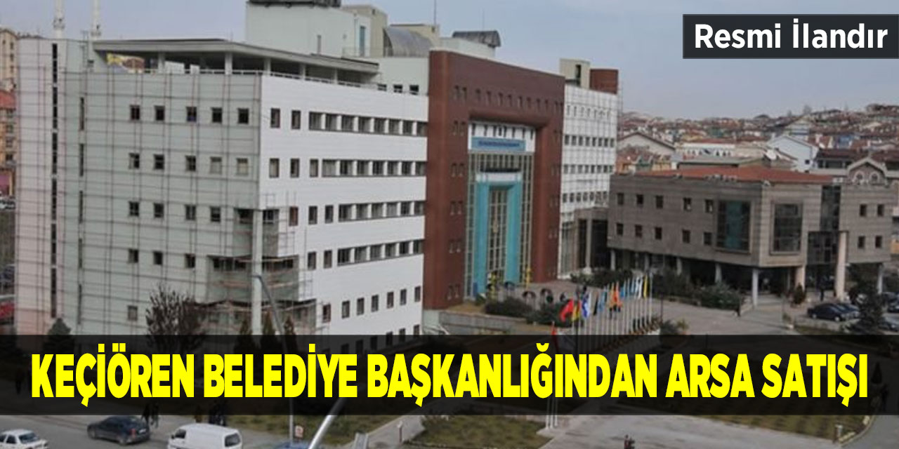 Keçiören Belediye Başkanlığından Arsa Satışı