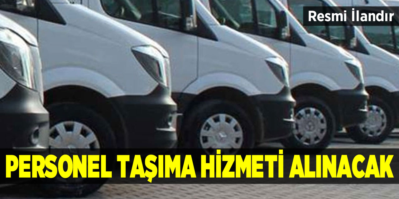 Personel taşıma hizmeti alınacak