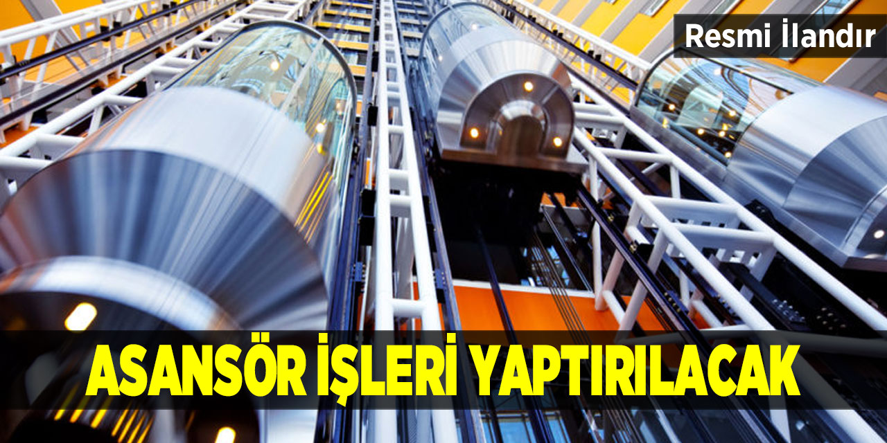 Asansör işleri yaptırılacak