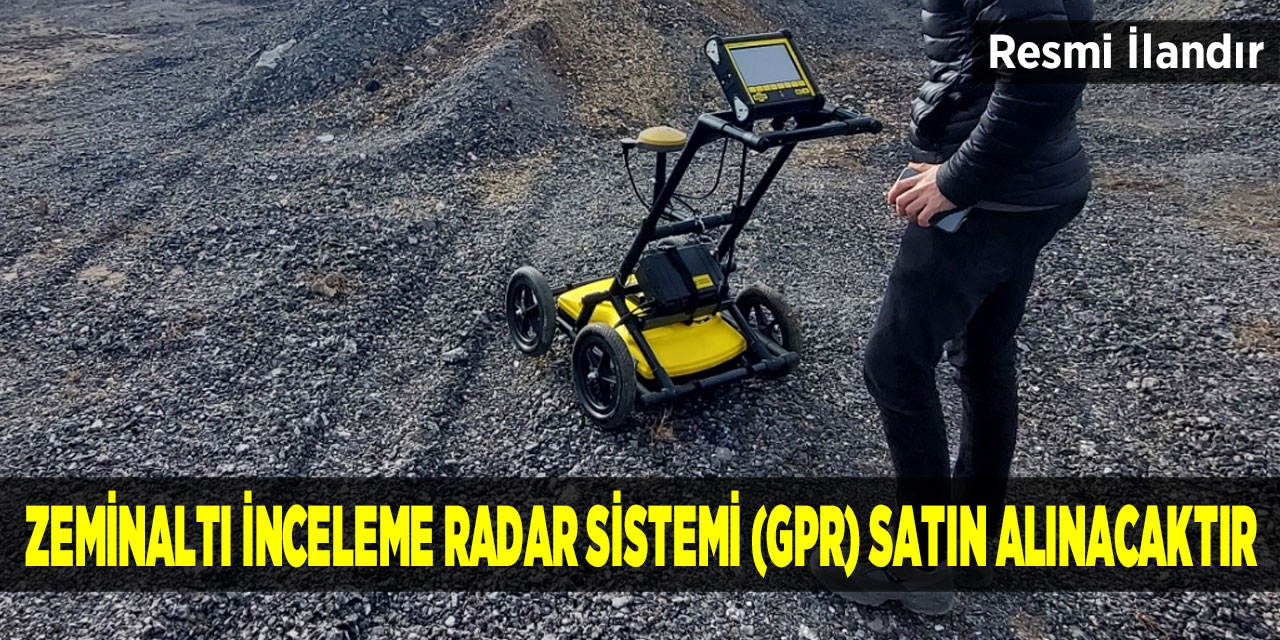 Zeminaltı İnceleme Radar Sistemi (GPR) Satın Alınacaktır