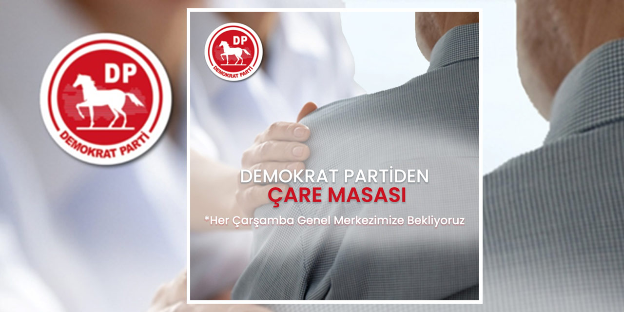 Demokrat Parti'den vatandaşa 'Çare Masası' hizmeti