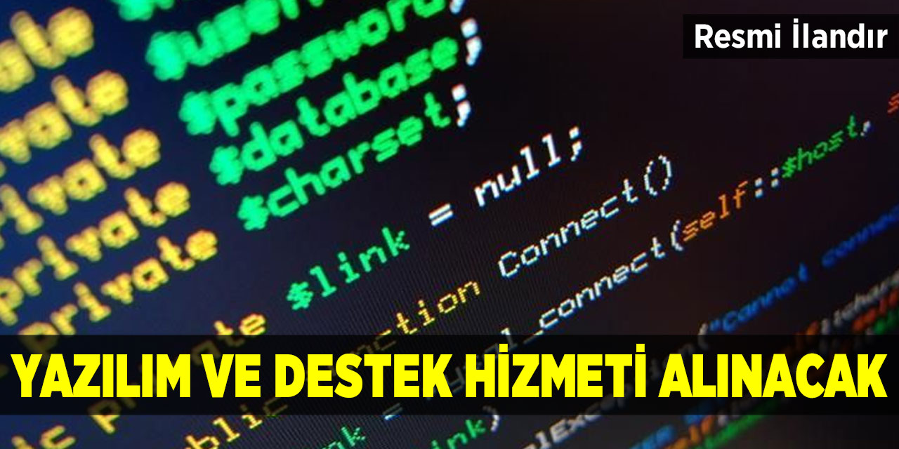 Yazılım ve Destek Hizmeti Alınacak