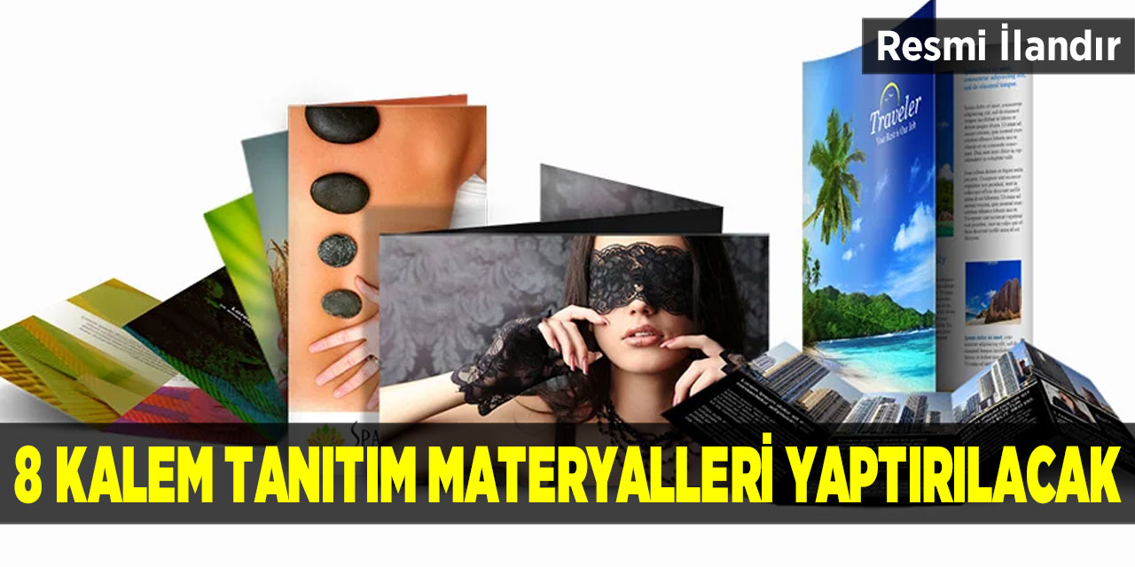 8 Kalem Tanıtım Materyalleri Yaptırılacak