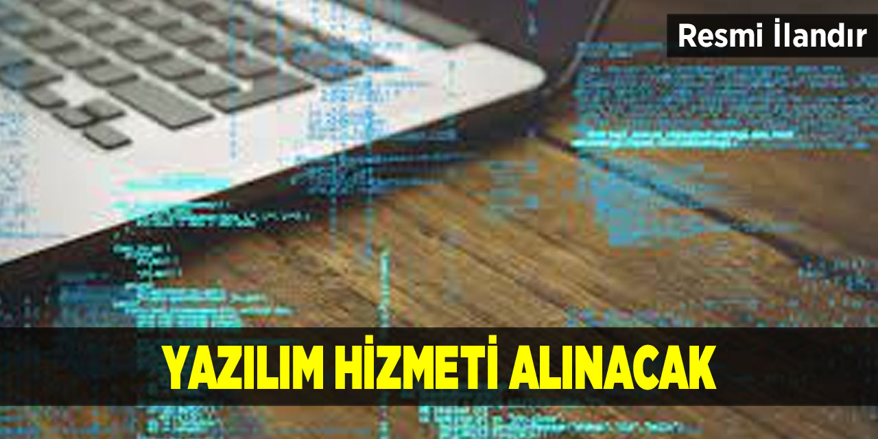 Yazılım hizmeti alınacak