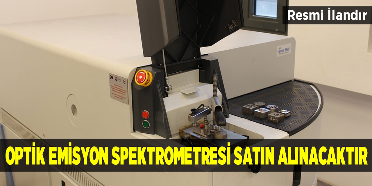 Optik Emisyon Spektrometresi Satın Alınacaktır