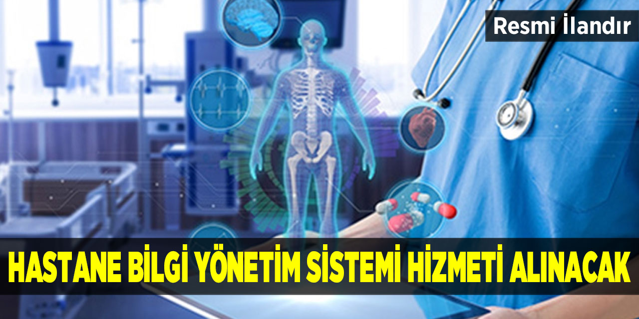 Hastane Bilgi Yönetim Sistemi Hizmeti Alınacak