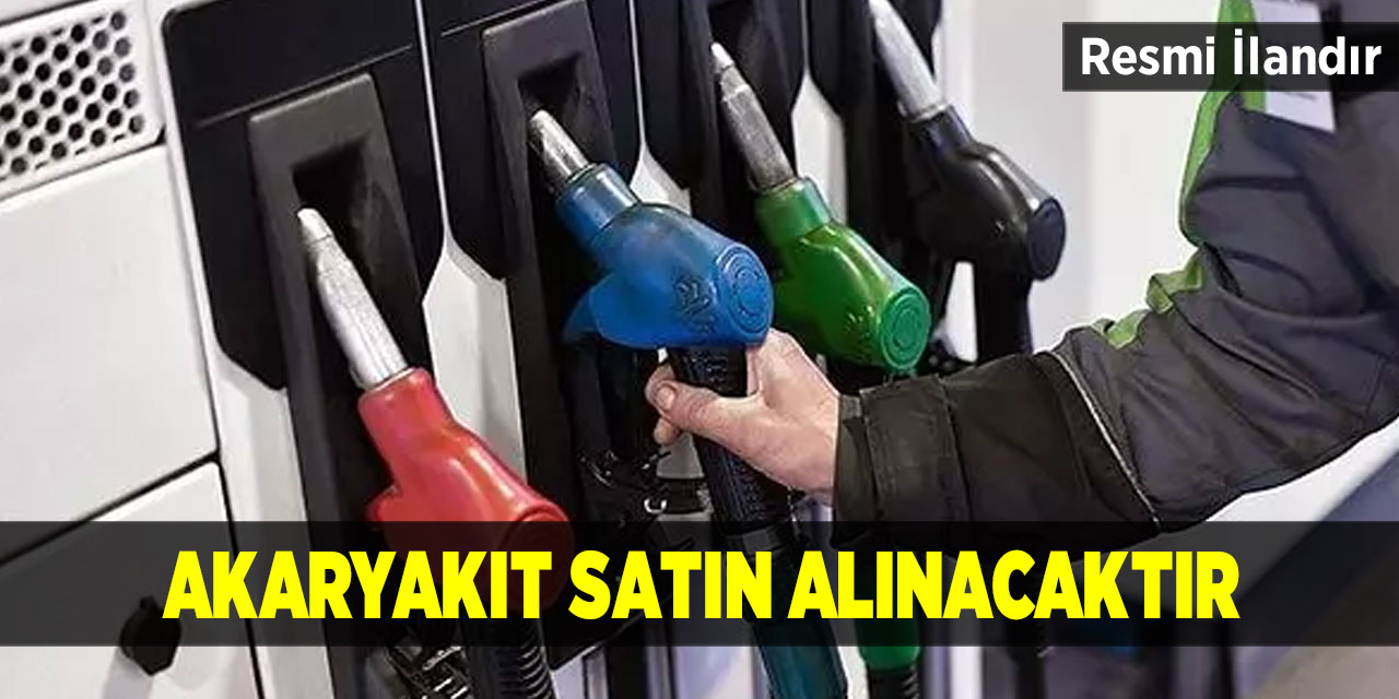 Akaryakıt satın alınacak