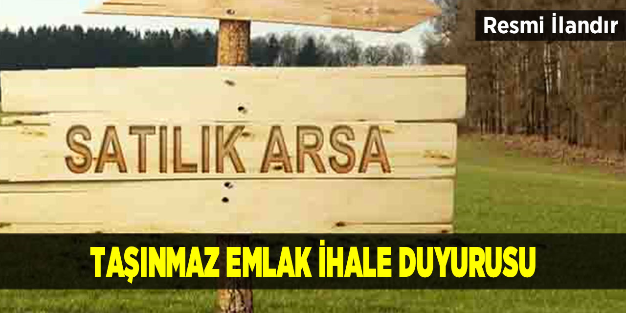 Taşınmaz Emlak İhale Duyurusu