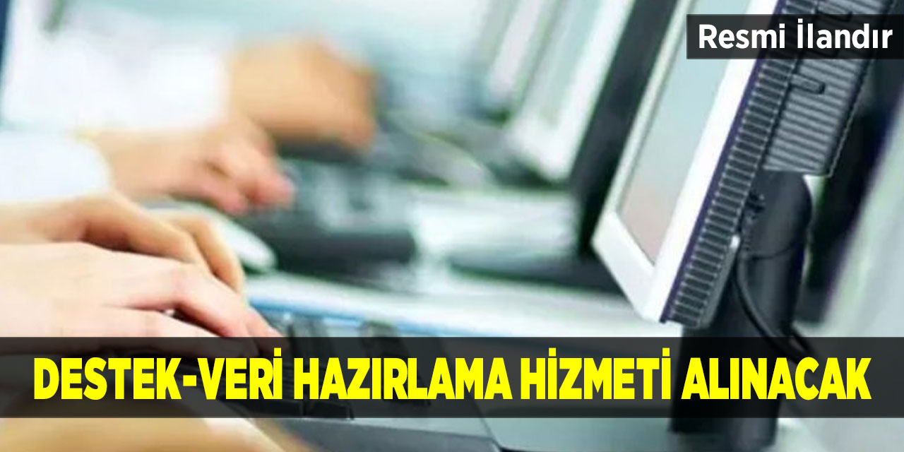 Destek-Veri Hazırlama Hizmeti Alınacak