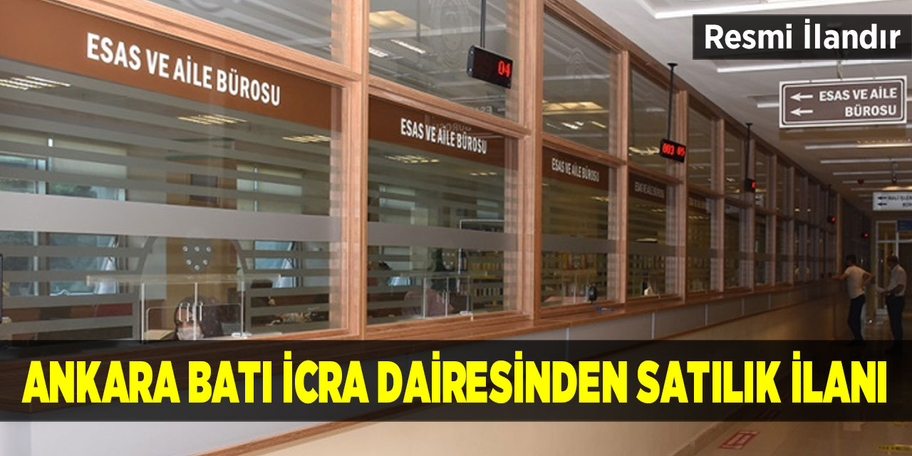 Ankara Batı İcra Dairesinden Satılık İlanı